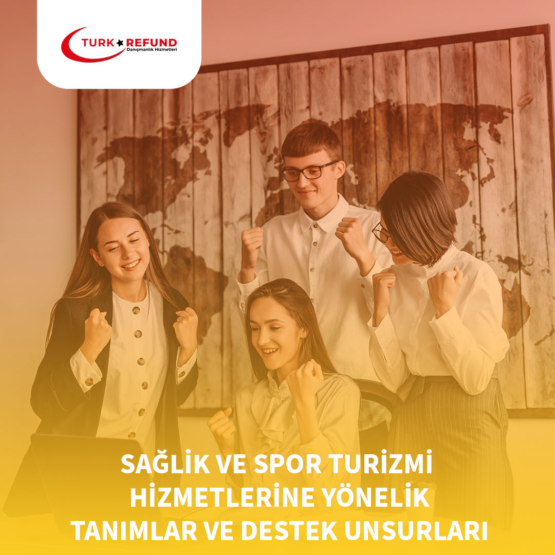 Sağlık ve Spor Turizmi Hizmetlerine Yönelik Tanımlar ve Destek Unsurları || Türkrefund